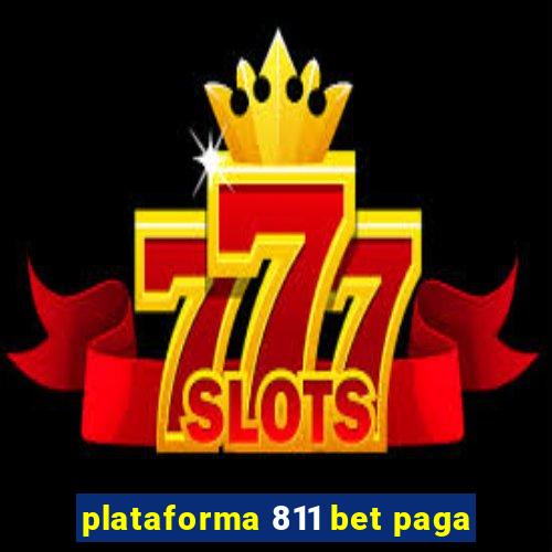 plataforma 811 bet paga